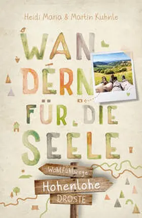 Kuhnle |  Hohenlohe. Wandern für die Seele | Buch |  Sack Fachmedien