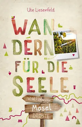 Liesenfeld |  Mosel. Wandern für die Seele | Buch |  Sack Fachmedien