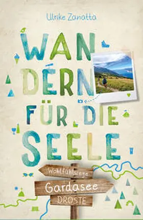 Zanatta |  Gardasee. Wandern für die Seele | Buch |  Sack Fachmedien