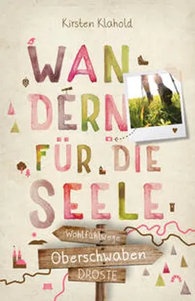 Klahold | Oberschwaben. Wandern für die Seele | Buch | 978-3-7700-2395-0 | sack.de