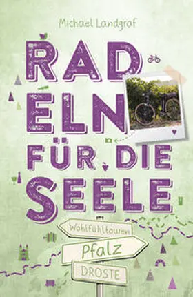 Landgraf |  Pfalz. Radeln für die Seele | Buch |  Sack Fachmedien