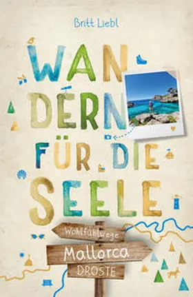 Liebl |  Mallorca. Wandern für die Seele | Buch |  Sack Fachmedien