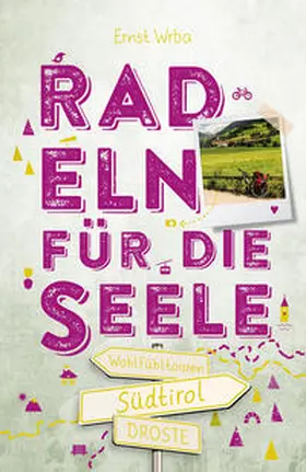 Wrba |  Südtirol. Radeln für die Seele | Buch |  Sack Fachmedien