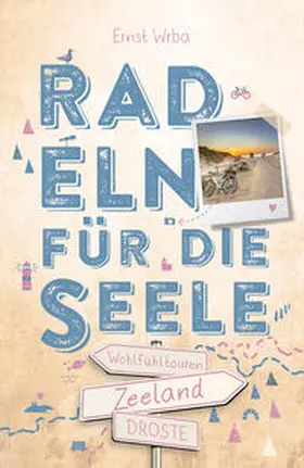 Wrba |  Zeeland. Radeln für die Seele | Buch |  Sack Fachmedien