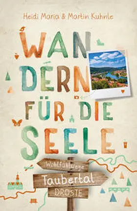 Kuhnle |  Taubertal. Wandern für die Seele | Buch |  Sack Fachmedien