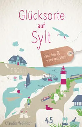 Welkisch |  Glücksorte auf Sylt | Buch |  Sack Fachmedien