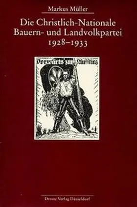 Müller |  Die Christlich-Nationale Bauern- und Landvolkpartei 1928-1933 | Buch |  Sack Fachmedien