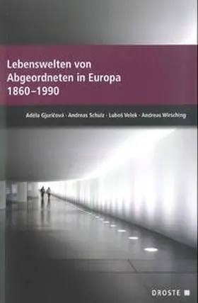 Gjuricová / Schulz / Velek |  Lebenswelten von Abgeordneten in Europa 1860-1990 | Buch |  Sack Fachmedien