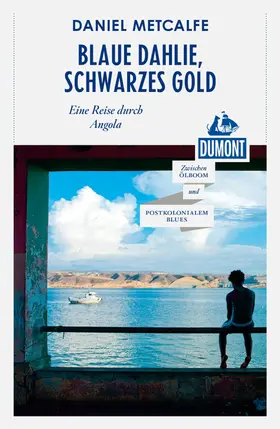 Matcalfe |  DuMont Reiseabenteuer Blaue Dahlie, Schwarzes Gold | eBook | Sack Fachmedien