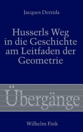 Derrida |  Husserls Weg in die Geschichte am Leitfaden der Geometrie | Buch |  Sack Fachmedien