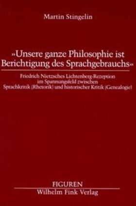 Stingelin |  Unsere ganze Philosophie ist Berichtigung des Sprachgebrauchs | Buch |  Sack Fachmedien