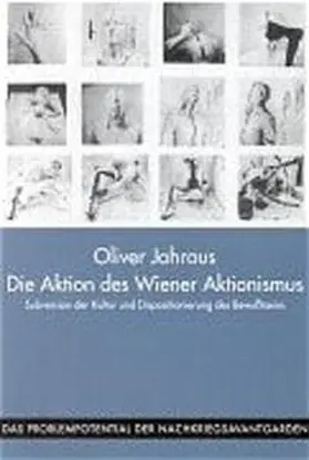 Jahraus |  Die Aktion des Wiener Aktionismus | Buch |  Sack Fachmedien