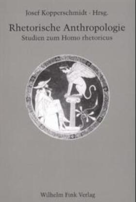 Kopperschmidt |  Rhetorische Anthropologie | Buch |  Sack Fachmedien