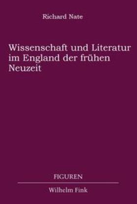 Nate |  Wissenschaft und Literatur im England der frühen Neuzeit | Buch |  Sack Fachmedien