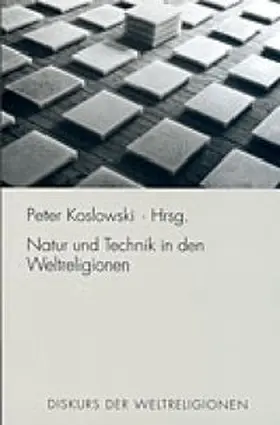 Brumlik / Koslowski |  Natur und Technik in den Weltreligionen | Buch |  Sack Fachmedien