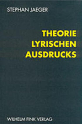 Jaeger |  Theorie lyrischen Ausdrucks | Buch |  Sack Fachmedien