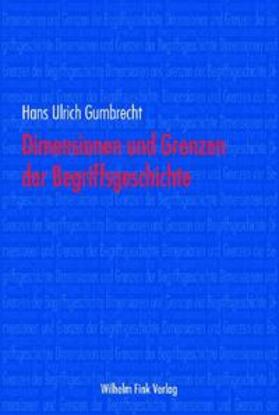 Gumbrecht |  Dimension und Grenzen der Begriffsgeschichte | Buch |  Sack Fachmedien