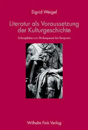 Weigel |  Literatur als Voraussetzung der Kulturgeschichte | Buch |  Sack Fachmedien