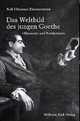 Zimmermann |  Das Weltbild des jungen Goethe | Buch |  Sack Fachmedien