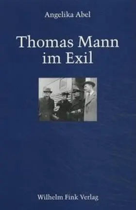 Abel |  Thomas Mann im Exil | Buch |  Sack Fachmedien