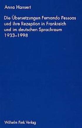 Hansert |  Die Übersetzung Fernando Pessoas und ihre Rezeption in Frankreich und im deutschen Sprachraum (1933-1998) | Buch |  Sack Fachmedien