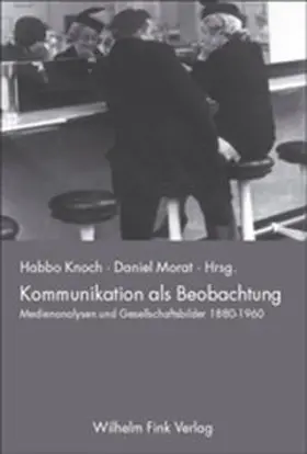 Bösch / Gries / Morat |  Kommunikation als Beobachtung | Buch |  Sack Fachmedien