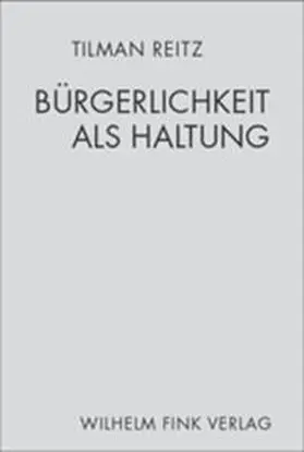 Reitz |  Bürgerlichkeit als Haltung | Buch |  Sack Fachmedien