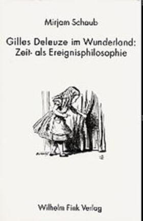 Schaub |  Gilles Deleuze im Wunderland | Buch |  Sack Fachmedien