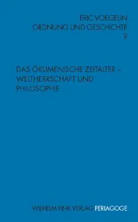 Voegelin / Henningsen / Herz |  Ordnung und Geschichte 9. Das Ökumenische Zeitalter - Weltherrschaft und Philosophie | Buch |  Sack Fachmedien