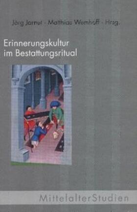 Jarnut / Wemhoff |  Erinnerungskultur im Bestattungsritual | Buch |  Sack Fachmedien