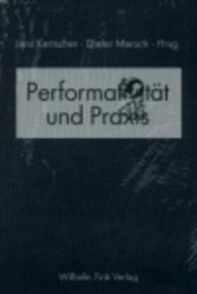 Kertscher / Mersch |  Performativität und Praxis | Buch |  Sack Fachmedien