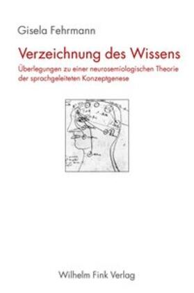 Fehrmann |  Verzeichnung des Wissens | Buch |  Sack Fachmedien