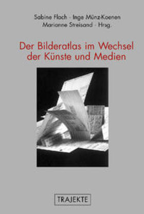 Beilenhoff / Münz-Koenen / Streisand |  Der Bilderatlas im Wechsel der Künste und Medien | Buch |  Sack Fachmedien