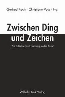 Koch / Voss | Zwischen Ding und Zeichen | Buch | 978-3-7705-4165-2 | sack.de