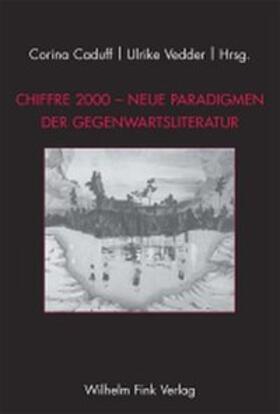 Caduff / Vedder |  Chiffre 2000 - Neue Paradigmen der Gegenwartsliteratur | Buch |  Sack Fachmedien