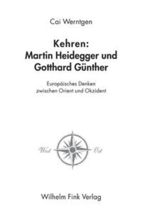 Werntgen |  Kehren: Martin Heidegger und Gotthard Günther | Buch |  Sack Fachmedien