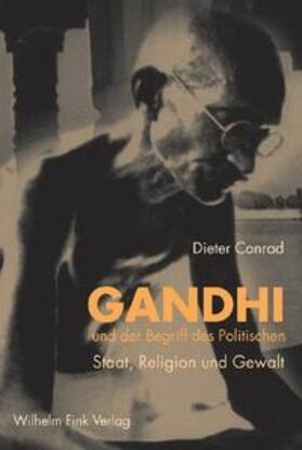 Conrad / Conrad-Lütt |  Gandhi und der Begriff des Politischen | Buch |  Sack Fachmedien