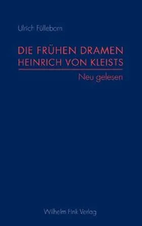 Fülleborn |  Die frühen Dramen Heinrich von Kleists | Buch |  Sack Fachmedien