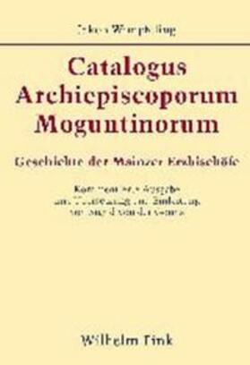 Wimpfeling / von der Gönna |  Catalogus Archiepiscoporum Moguntinorum | Buch |  Sack Fachmedien