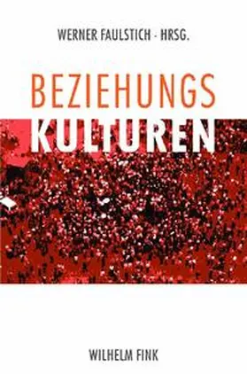 Faulstich |  Beziehungskulturen | Buch |  Sack Fachmedien