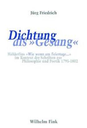 Friedrich |  Dichtung als "Gesang" | Buch |  Sack Fachmedien