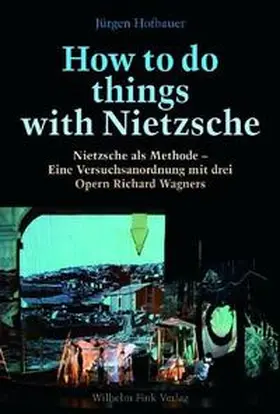 Hofbauer |  How to do things with Nietzsche | Buch |  Sack Fachmedien