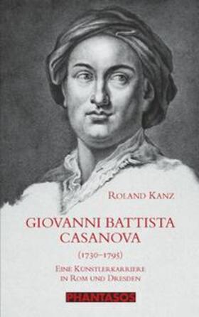 Kanz |  Giovanni Battista Casanova (1730-1795) | Buch |  Sack Fachmedien