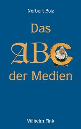 Bolz |  Das ABC der Medien | Buch |  Sack Fachmedien