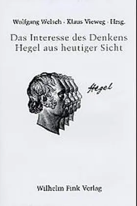 Welsch / Vieweg |  Das Interesse des Denkens - Hegel aus heutiger Sicht | Buch |  Sack Fachmedien