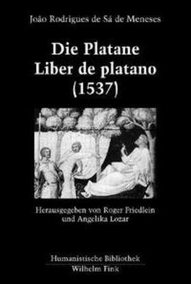 Meneses / Lozar / Friedlein |  Die Platane. Liber de platano (1537) | Buch |  Sack Fachmedien