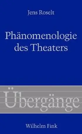 Roselt | Phänomenologie des Theaters | Buch | 978-3-7705-4615-2 | sack.de