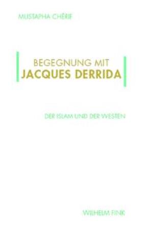 Chérif |  Begegnung mit Jacques Derrida | Buch |  Sack Fachmedien