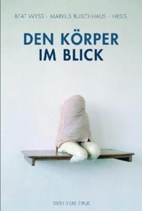 Wyss / Buschhaus |  Den Körper im Blick | Buch |  Sack Fachmedien