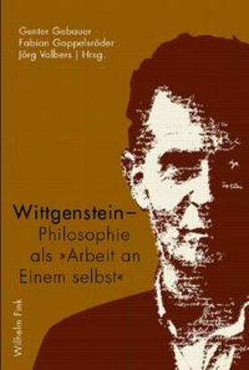 Gebauer / Goppelsröder / Volbers |  Wittgenstein - Philosophie als "Arbeit an Einem selbst" | Buch |  Sack Fachmedien